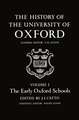 The History of the University of Oxford: Volume I: The Early Oxford Schools