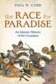 The Race for Paradise: An Islamic History of the Crusades