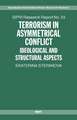 Terrorism in Asymmetrical Conflict: Ideological and Structural Aspects