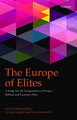 The Europe of Elites: A Study into the Europeanness of Europe's Political and Economic Elites