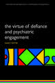 The Virtue of Defiance and Psychiatric Engagement