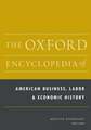 The Oxford Encyclopedia of American Business, Labor, and Economic History