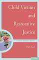 Child Victims and Restorative Justice: A Needs-Rights Model