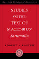 Studies on the Text of Macrobius' Saturnalia