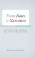 From Notes to Narrative: Writing Ethnographies That Everyone Can Read