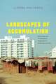 Landscapes of Accumulation: Real Estate and the Neoliberal Imagination in Contemporary India