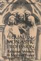 Equal in Monastic Profession: Religious Women in Medieval France