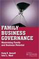 Family Business Governance: Maximizing Family and Business Potential