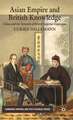 Asian Empire and British Knowledge: China and the Networks of British Imperial Expansion