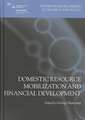 Domestic Resource Mobilization and Financial Development