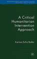 A Critical Humanitarian Intervention Approach