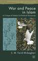 War and Peace in Islam: A Critique of Islamic/ist Political Discourses