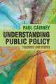 Understanding Public Policy: Theories and Issues