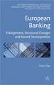 European Banking: Enlargement, Structural Changes and Recent Developments