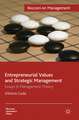 Entrepreneurial Values and Strategic Management: Essays in Management Theory