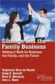 Siblings and the Family Business: Making it Work for Business, the Family, and the Future