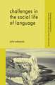 Challenges in the Social Life of Language