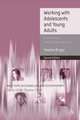 Working With Adolescents and Young Adults: A Contemporary Psychodynamic Approach