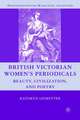 British Victorian Women's Periodicals: Beauty, Civilization, and Poetry