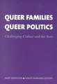 Queer Families, Queer Politics – Challenging Culture & the State