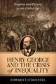 Henry George and the Crisis of Inequality – Progress and Poverty in the Gilded Age