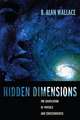 Hidden Dimensions – The Unification of Physics and Consciousness