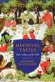 Medieval Tastes – Food, Cooking, and the Table