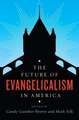 The Future of Evangelicalism in America