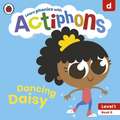 Actiphons Level 1 Book 8 Dancing Daisy: Learn phonics and get active with Actiphons!