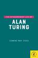 The Extraordinary Life of Alan Turing