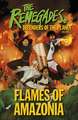 The Renegades Flames of Amazonia: Defenders of the Planet