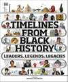 Timelines from Black History: Leaders, Legends, Legacies