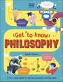 Get To Know: Philosophy: A Fun, Visual Guide to the Key Questions and Big Ideas