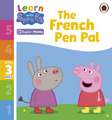 Learn with Peppa Phonics Level 3 Book 15 - The French Pen Pal (Phonics Reader)