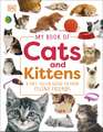 My Book of Cats and Kittens: A Fact-Filled Guide to Your Feline Friends