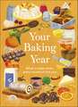 Your Baking Year: What to Bake When, Every Month of the Year