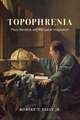 Topophrenia