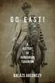 Go East! – A History of Hungarian Turanism