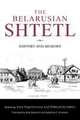 The Belarusian Shtetl – History and Memory