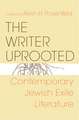 The Writer Uprooted – Contemporary Jewish Exile Literature