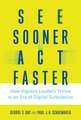 See Sooner, Act Faster – How Vigilant Leaders Thrive in an Era of Digital Turbulence