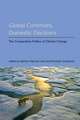 Global Commons, Domestic Decisions – The Comparative Politics of Climate Change