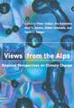 Views from the Alps – Regional Perspectives on Climate Change