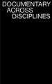 Documentary Across Disciplines