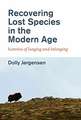 Recovering Lost Species in the Modern Age – Histories of Longing and Belonging