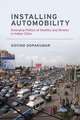 Installing Automobility – Emerging Politics of Mobility and Streets in Indian Cities