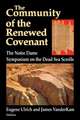 Community of the Renewed Covenant, The – The Notre Dame Symposium on the Dead Sea Scrolls