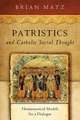 Patristics and Catholic Social Thought – Hermeneutical Models for a Dialogue