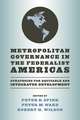 Metropolitan Governance in the Federalist Americ – Strategies for Equitable and Integrated Development