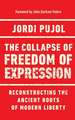 The Collapse of Freedom of Expression – Reconstructing the Ancient Roots of Modern Liberty